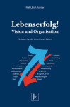 Lebenserfolg! Vision und Organisation - Verlag Peter Jentschura